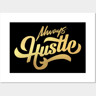 always hustle Posters and Art